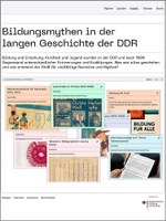Bildungsmythen in der langen Geschichte der DDR: Forschungswissen kompakt aufbereitet