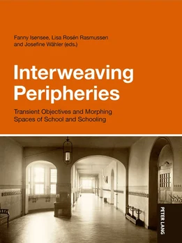 Book Launch: »Interweaving Peripheries. Transient Objectives and Morphing Spaces of School and Schooling«
