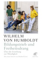 Buchvorstellung „Jürgen Overhoff & Manfred Geier: Wilhelm von Humboldt. Bildungstrieb und Freiheitsdrang – über die Erziehung zur Mündigkeit“