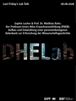 DHELab-Onlinevortrag »Der Professor:innen-Atlas Erwachsenenbildung (PAEB): Aufbau und Entwicklung einer personenbezogenen Datenbank zur Erforschung der Wissenschaftsgeschichte«